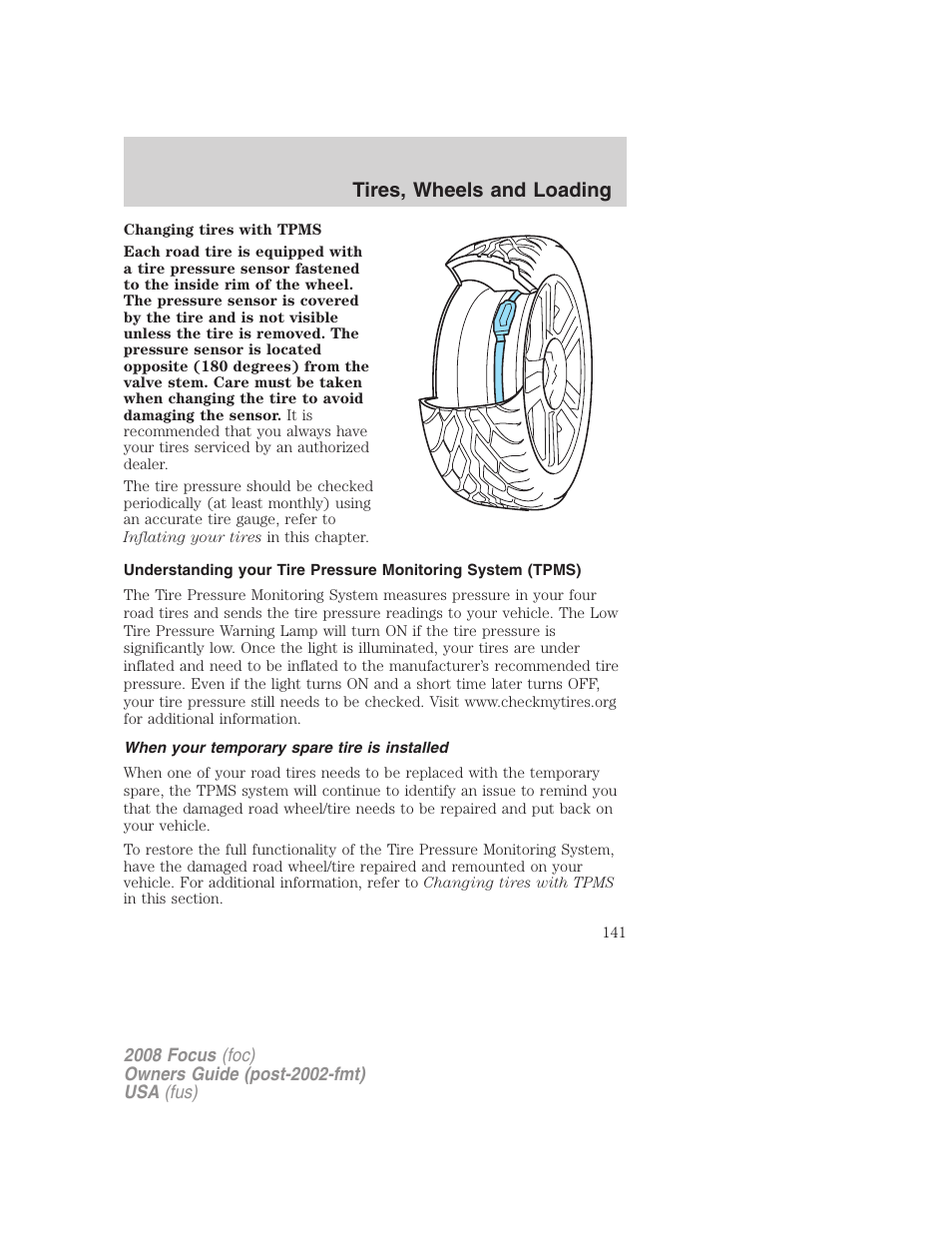 When your temporary spare tire is installed, Tires, wheels and loading | FORD 2008 Focus v.1 User Manual | Page 141 / 256