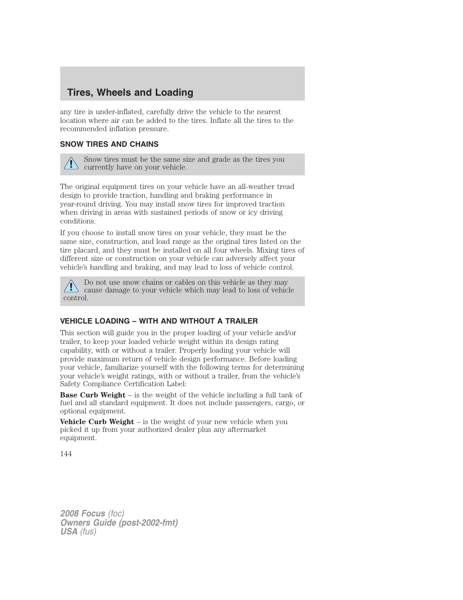 Snow tires and chains, Vehicle loading – with and without a trailer, Vehicle loading | Tires, wheels and loading | FORD 2008 Focus v.1 User Manual | Page 144 / 256
