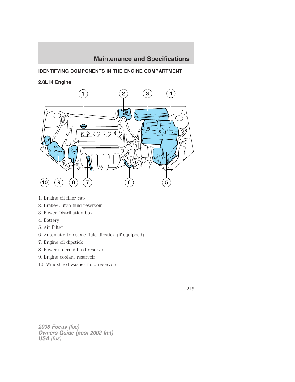 Identifying components in the engine compartment, 0l i4 engine, Engine compartment | Maintenance and specifications | FORD 2008 Focus v.1 User Manual | Page 215 / 256