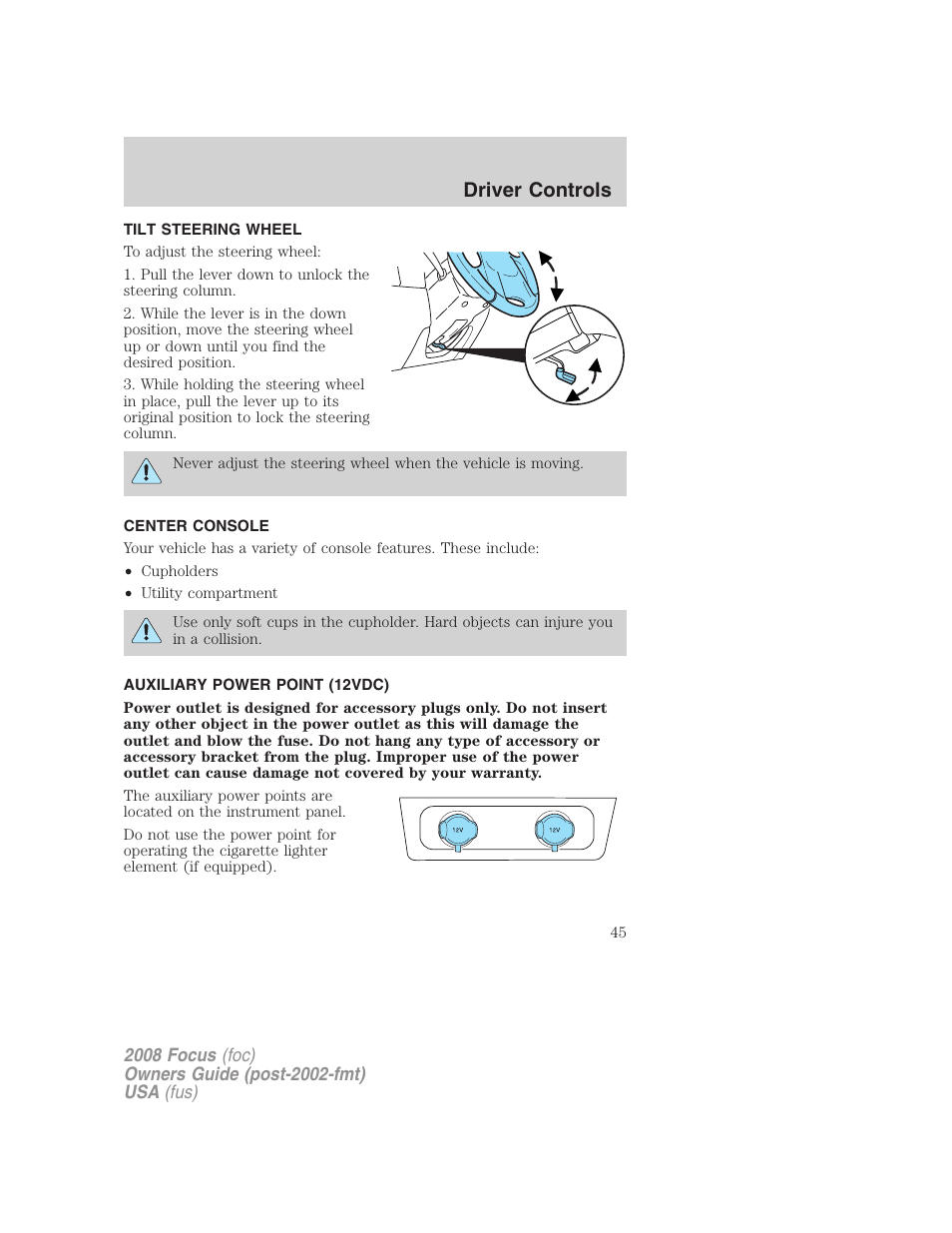 Tilt steering wheel, Center console, Auxiliary power point (12vdc) | Steering wheel adjustment, Driver controls | FORD 2008 Focus v.1 User Manual | Page 45 / 256