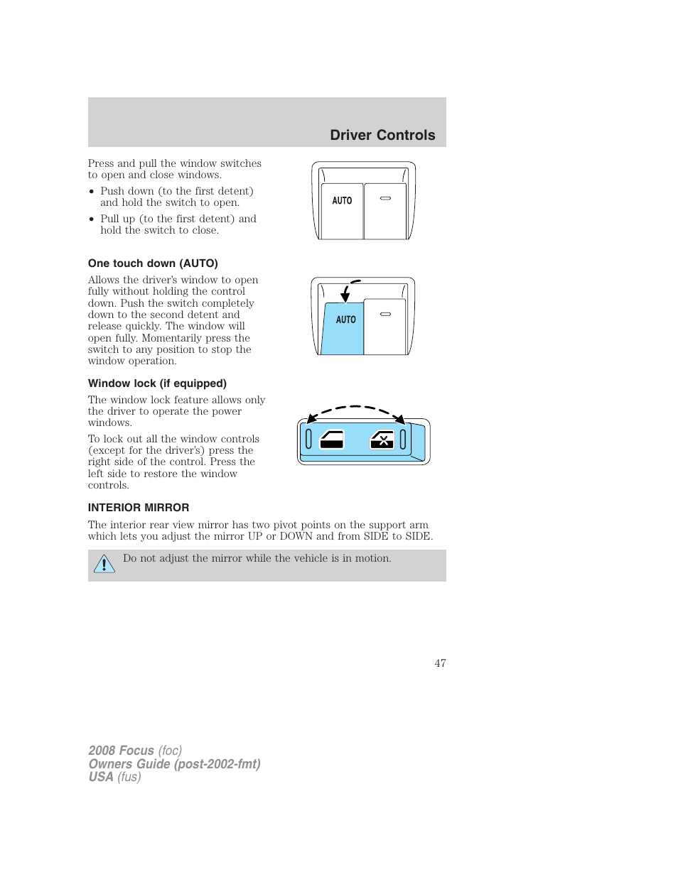 One touch down (auto), Window lock (if equipped), Interior mirror | Mirrors, Driver controls | FORD 2008 Focus v.1 User Manual | Page 47 / 256