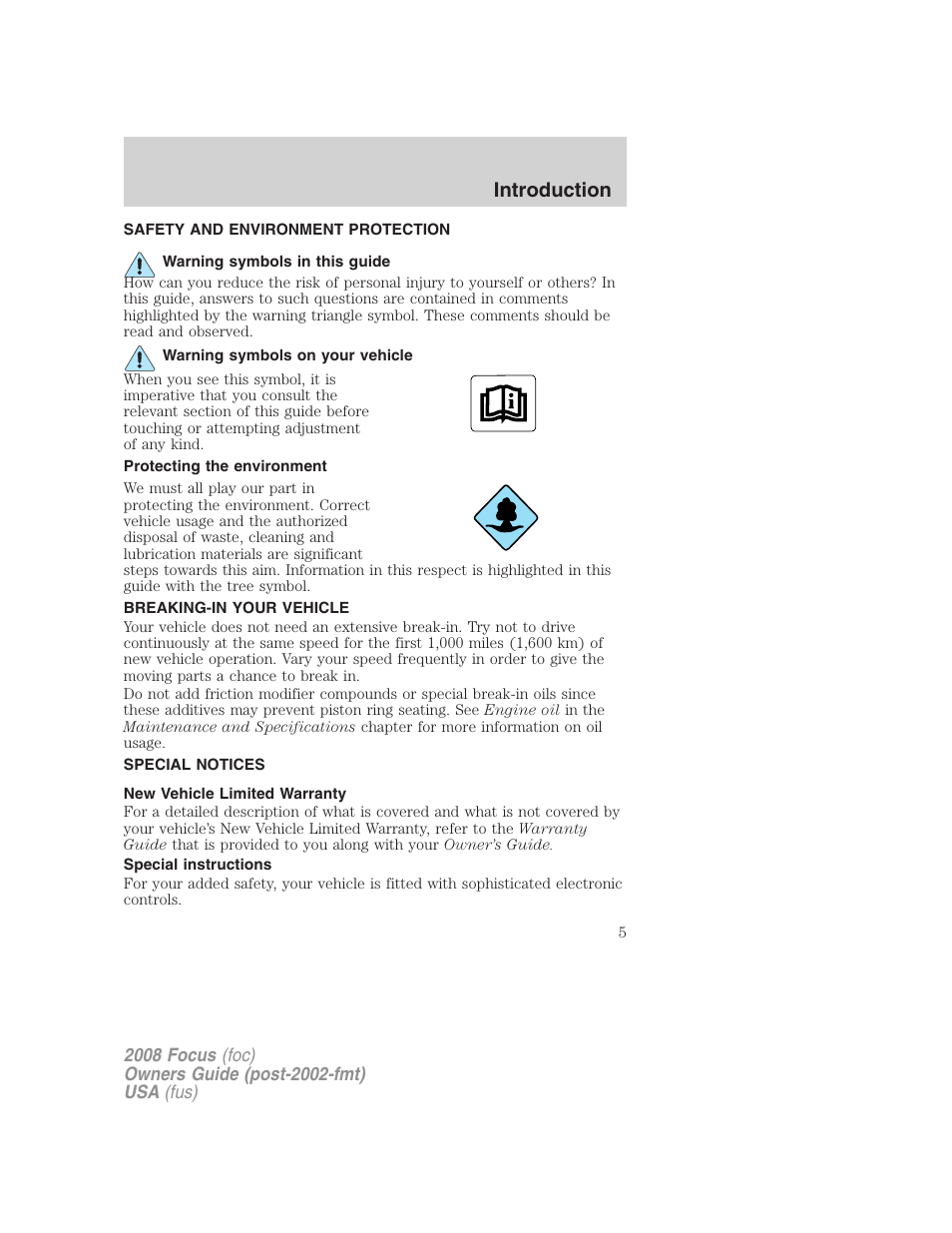 Safety and environment protection, Warning symbols in this guide, Warning symbols on your vehicle | Protecting the environment, Breaking-in your vehicle, Special notices, New vehicle limited warranty, Special instructions, Introduction | FORD 2008 Focus v.1 User Manual | Page 5 / 256