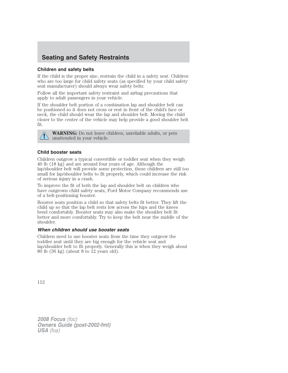 Children and safety belts, Child booster seats, When children should use booster seats | Seating and safety restraints | FORD 2008 Focus v.2 User Manual | Page 112 / 264