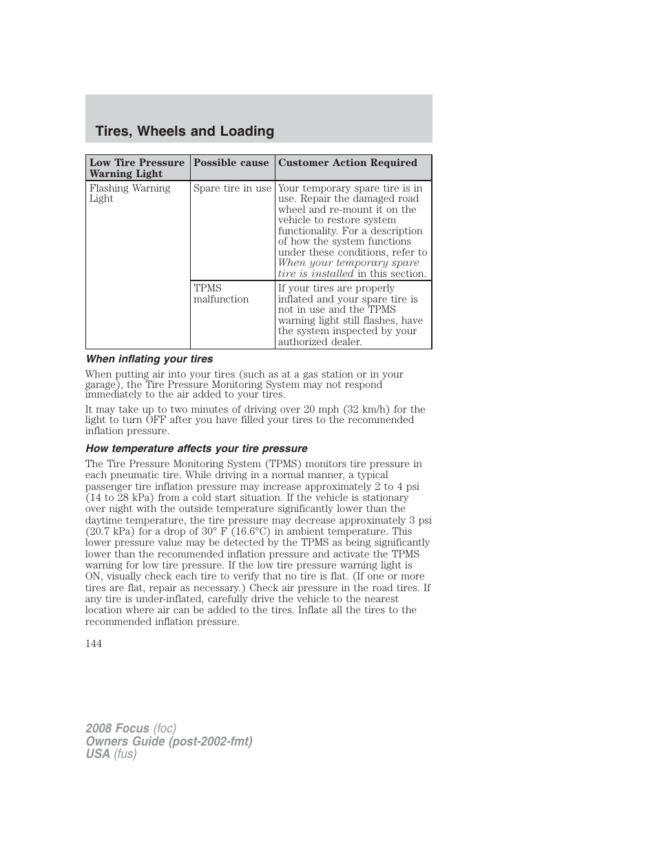 When inflating your tires, How temperature affects your tire pressure, Tires, wheels and loading | FORD 2008 Focus v.2 User Manual | Page 144 / 264