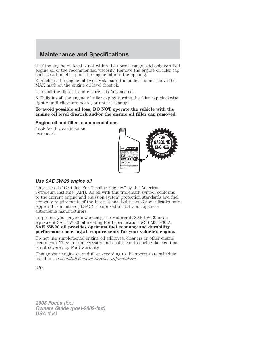 Engine oil and filter recommendations, Use sae 5w-20 engine oil, Maintenance and specifications | FORD 2008 Focus v.2 User Manual | Page 220 / 264