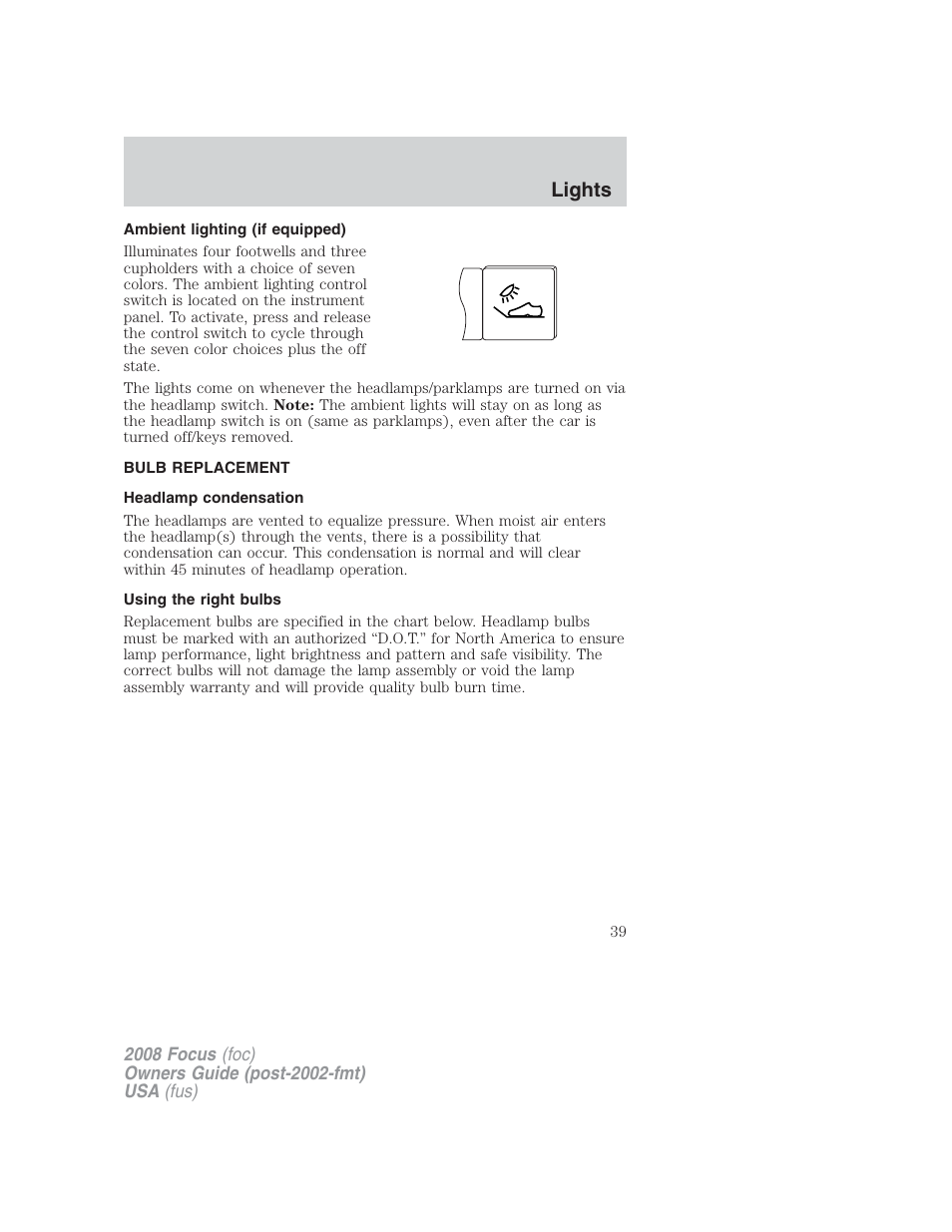 Ambient lighting (if equipped), Bulb replacement, Headlamp condensation | Using the right bulbs, Lights | FORD 2008 Focus v.2 User Manual | Page 39 / 264