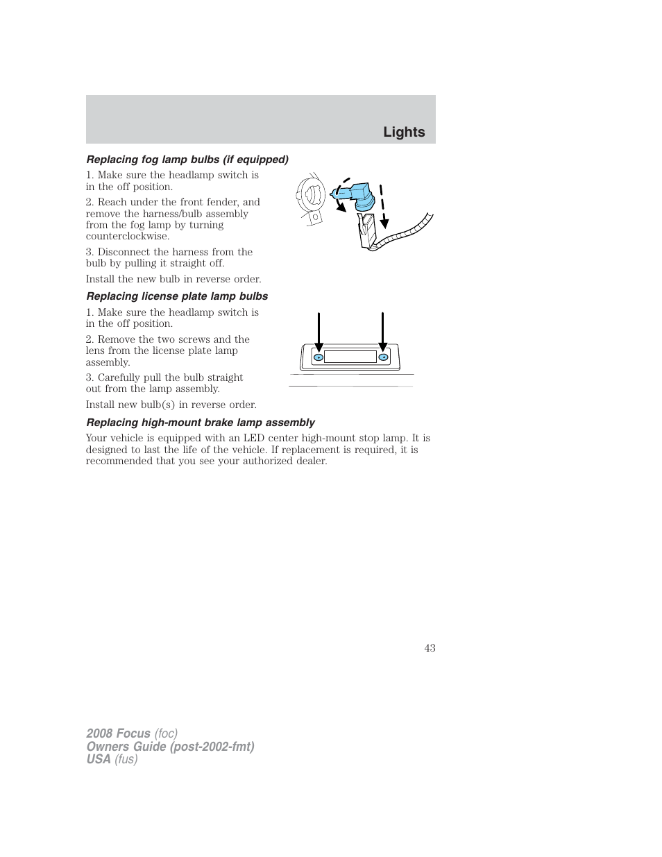 Replacing fog lamp bulbs (if equipped), Replacing license plate lamp bulbs, Replacing high-mount brake lamp assembly | Lights | FORD 2008 Focus v.2 User Manual | Page 43 / 264