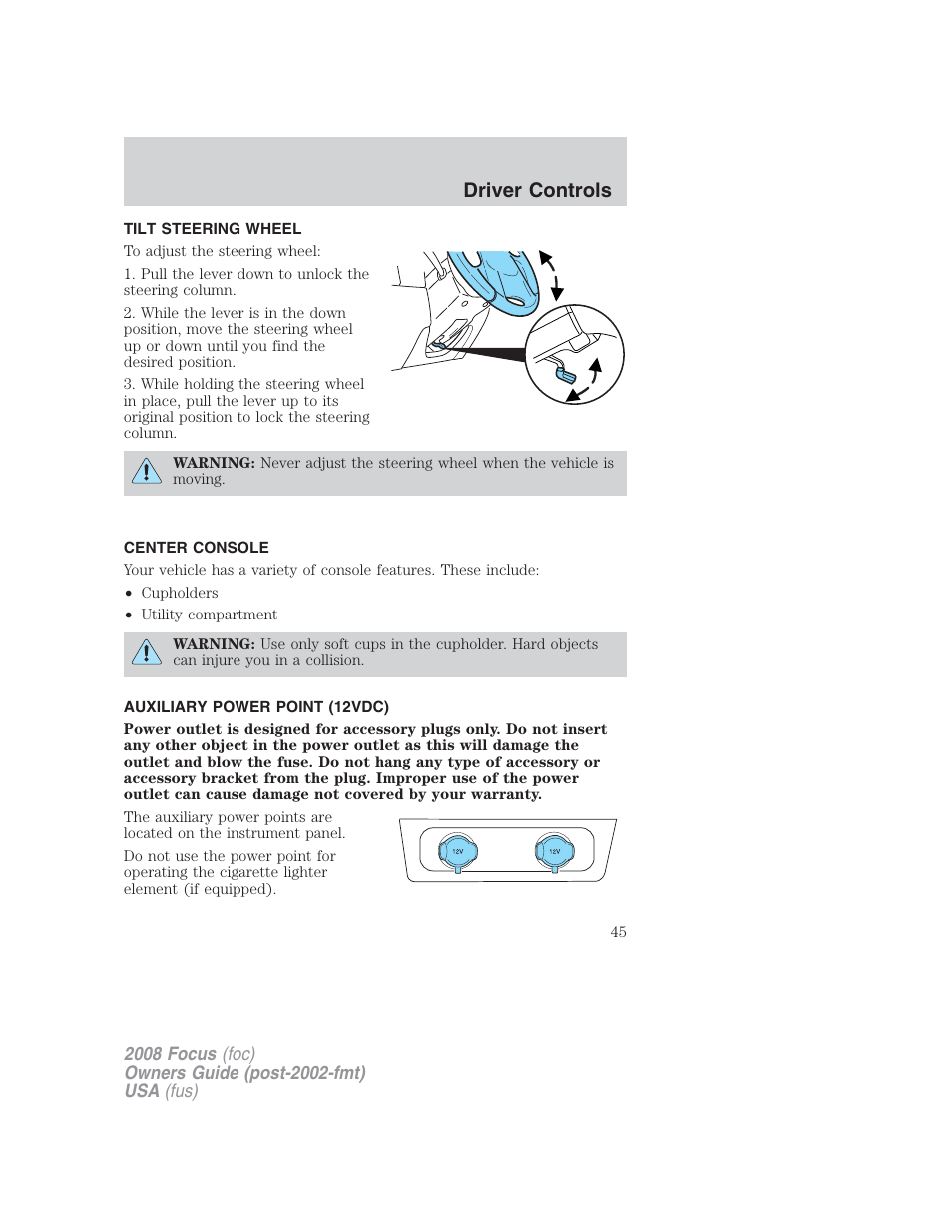 Tilt steering wheel, Center console, Auxiliary power point (12vdc) | Steering wheel adjustment, Driver controls | FORD 2008 Focus v.2 User Manual | Page 45 / 264