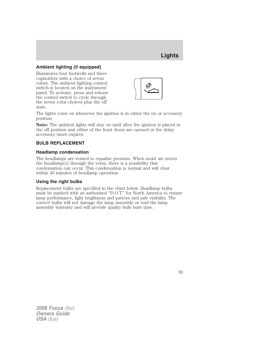 Ambient lighting (if equipped), Bulb replacement, Headlamp condensation | Using the right bulbs, Lights | FORD 2008 Focus v.3 User Manual | Page 39 / 258