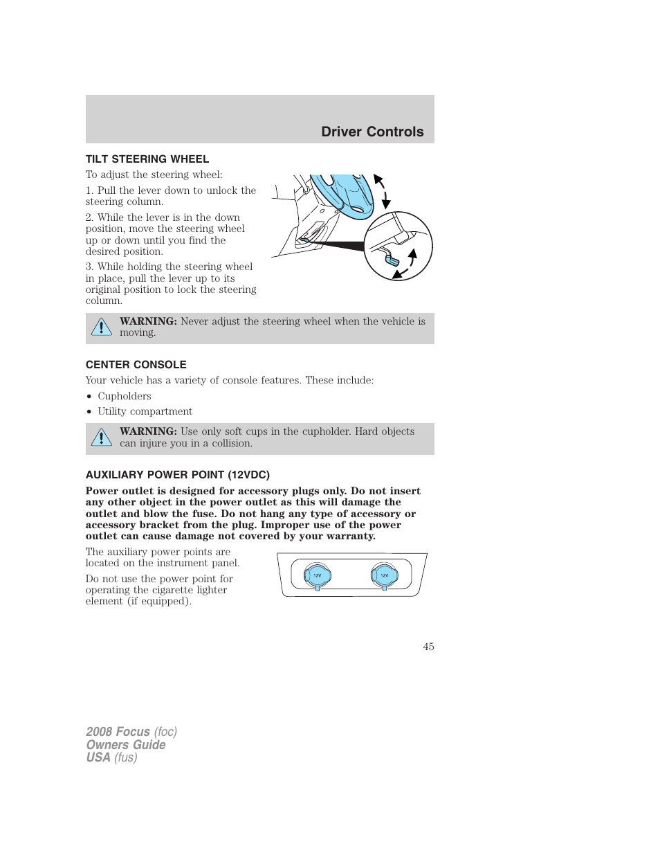 Tilt steering wheel, Center console, Auxiliary power point (12vdc) | Steering wheel adjustment, Driver controls | FORD 2008 Focus v.3 User Manual | Page 45 / 258