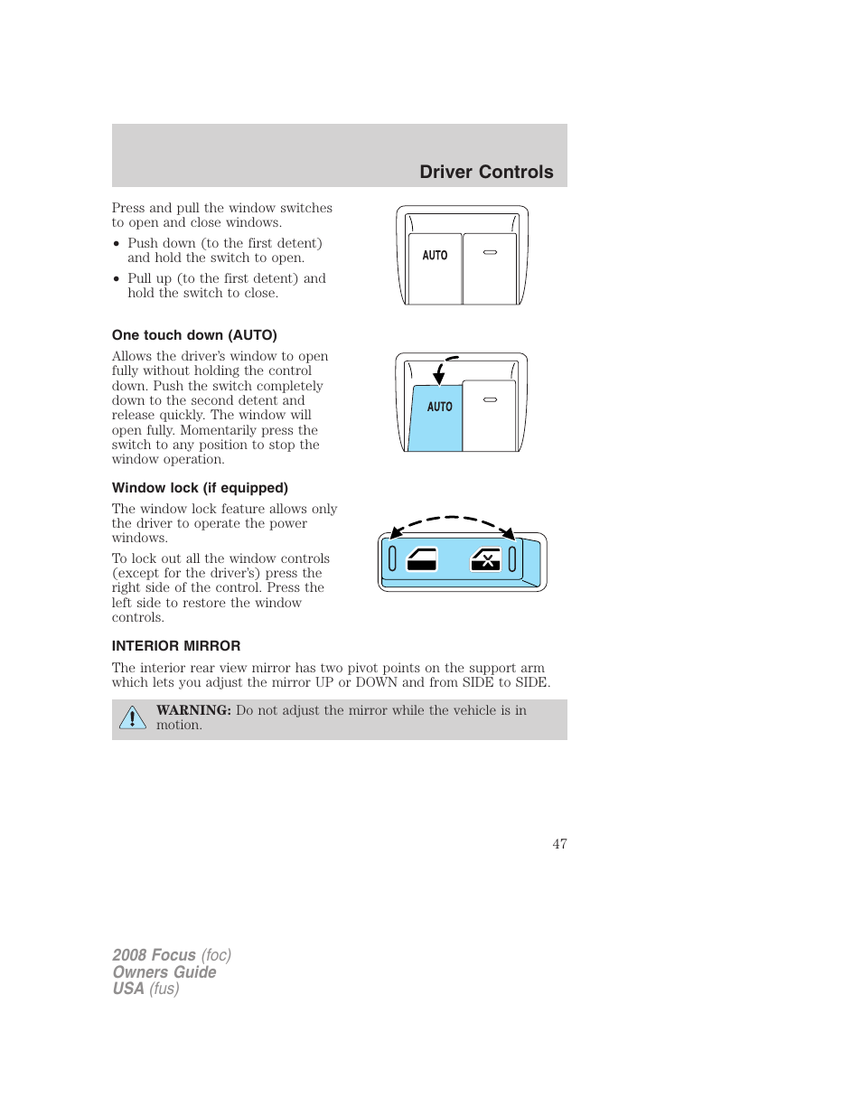 One touch down (auto), Window lock (if equipped), Interior mirror | Mirrors, Driver controls | FORD 2008 Focus v.3 User Manual | Page 47 / 258