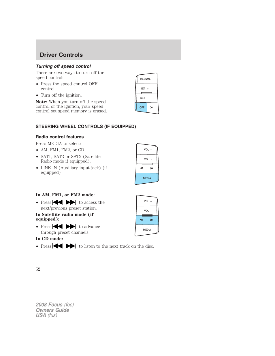 Turning off speed control, Steering wheel controls (if equipped), Radio control features | Driver controls | FORD 2008 Focus v.3 User Manual | Page 52 / 258