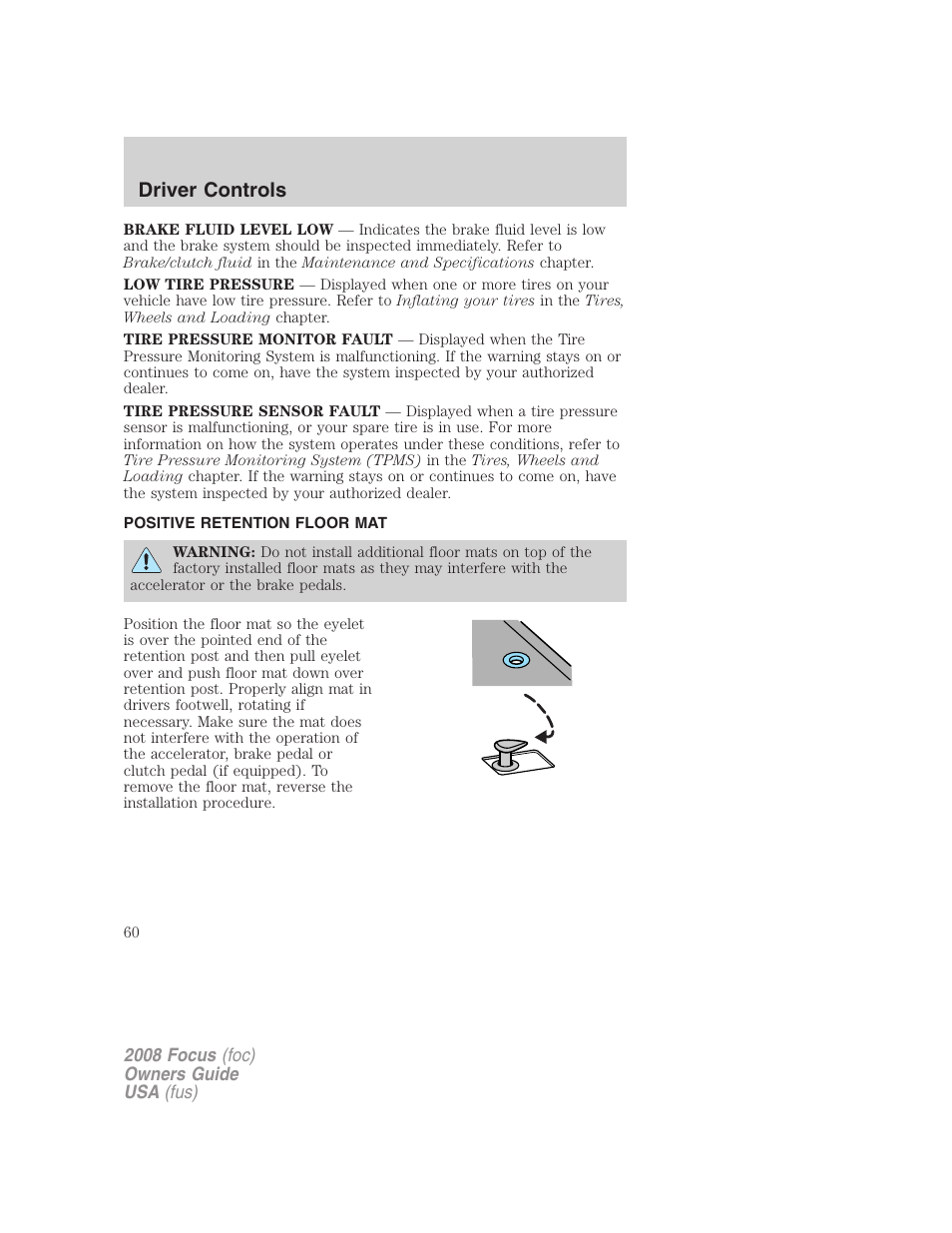 Positive retention floor mat, Driver controls | FORD 2008 Focus v.3 User Manual | Page 60 / 258