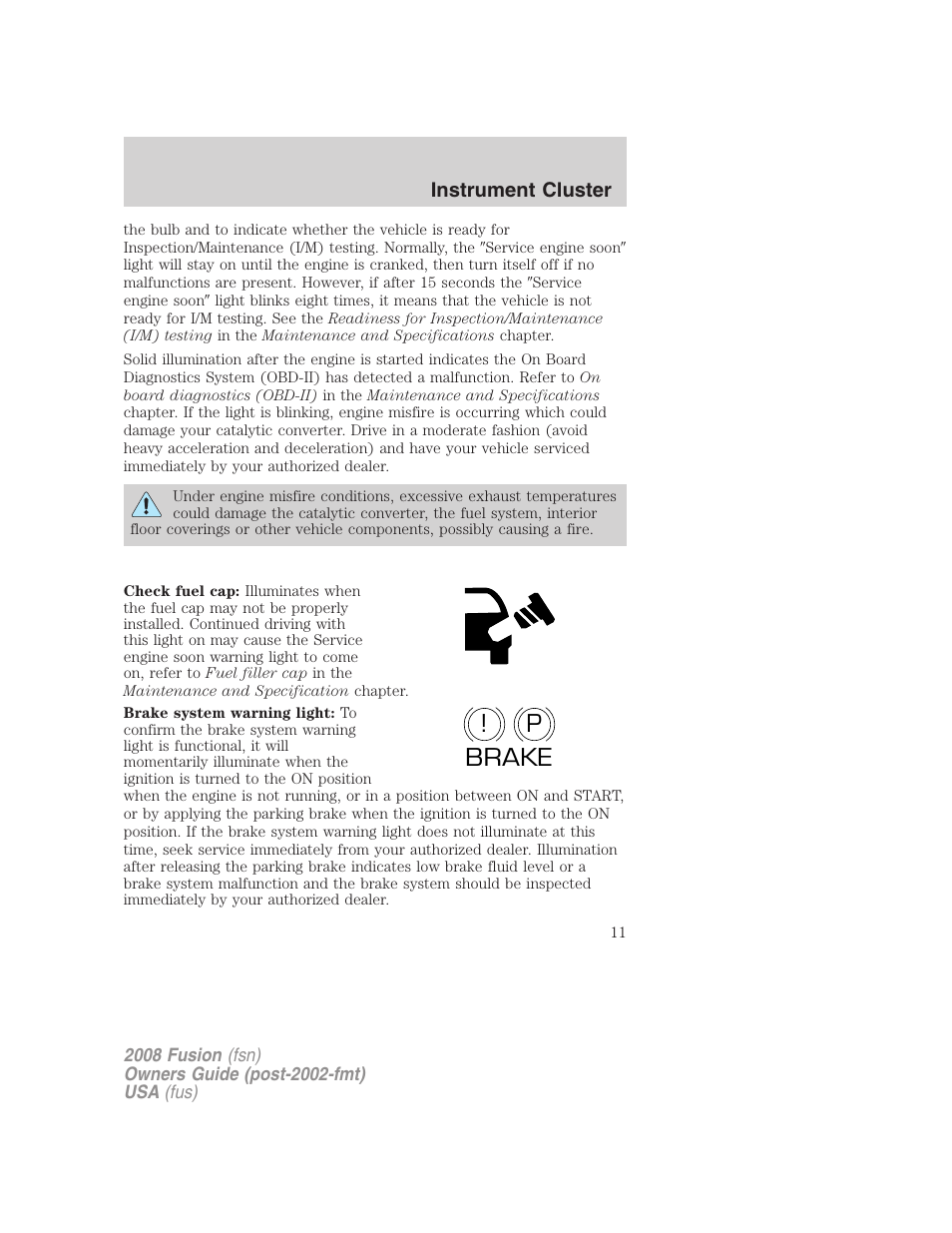 P! brake | FORD 2008 Fusion User Manual | Page 11 / 304