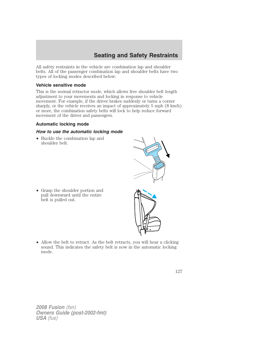 Vehicle sensitive mode, Automatic locking mode, How to use the automatic locking mode | Seating and safety restraints | FORD 2008 Fusion User Manual | Page 127 / 304