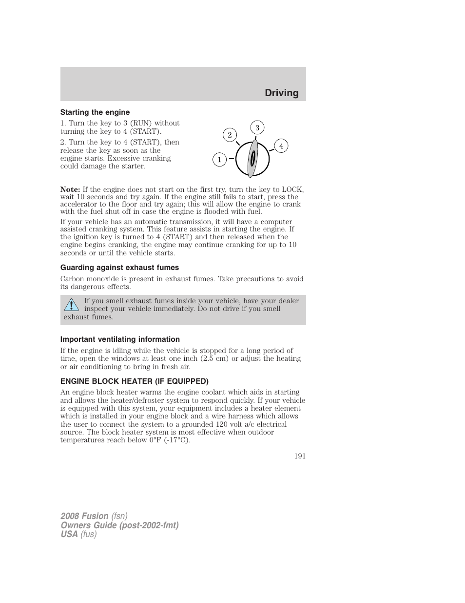 Starting the engine, Guarding against exhaust fumes, Important ventilating information | Engine block heater (if equipped), Driving | FORD 2008 Fusion User Manual | Page 191 / 304