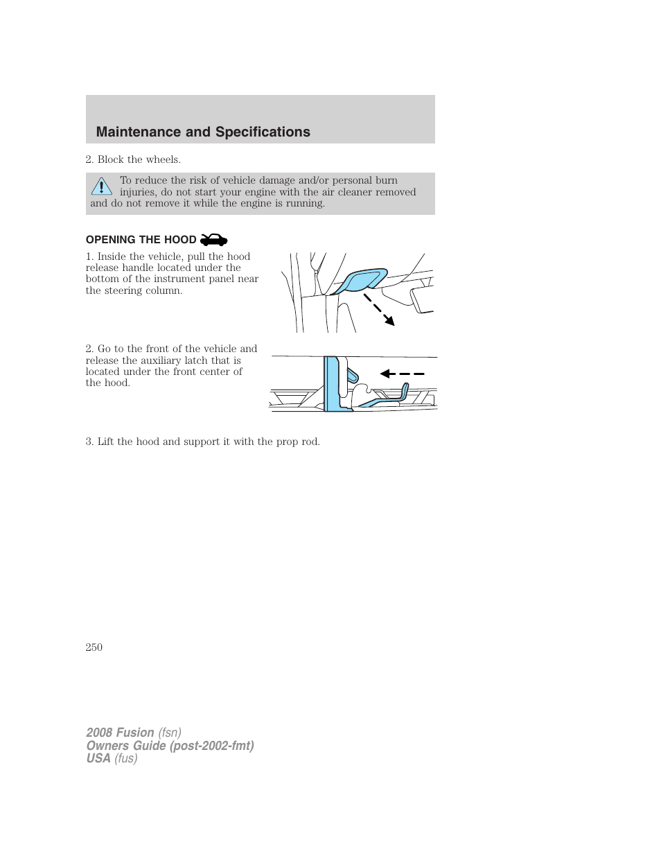 Opening the hood, Maintenance and specifications | FORD 2008 Fusion User Manual | Page 250 / 304