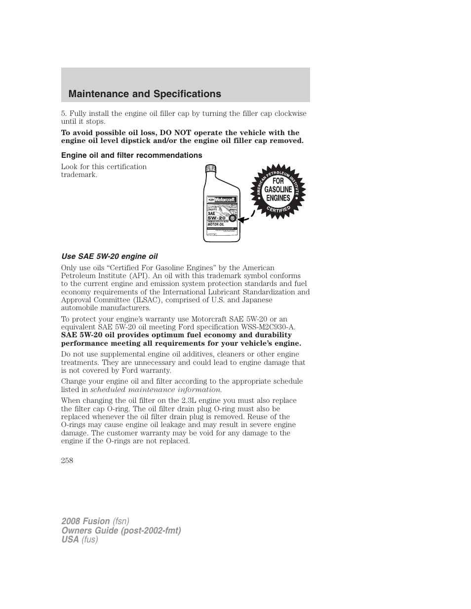 Engine oil and filter recommendations, Use sae 5w-20 engine oil, Maintenance and specifications | FORD 2008 Fusion User Manual | Page 258 / 304
