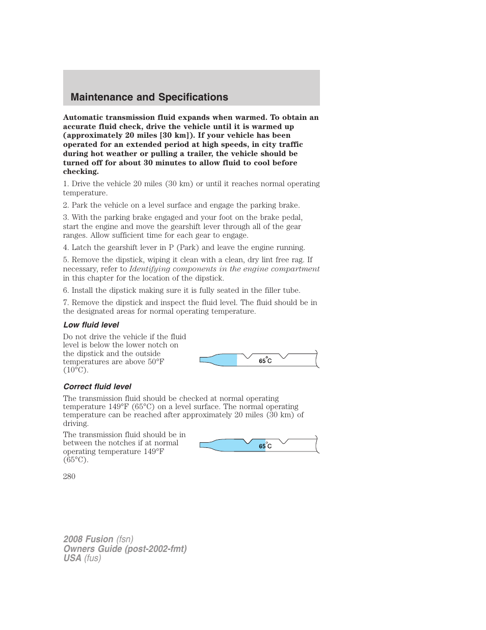 Low fluid level, Correct fluid level, Maintenance and specifications | FORD 2008 Fusion User Manual | Page 280 / 304