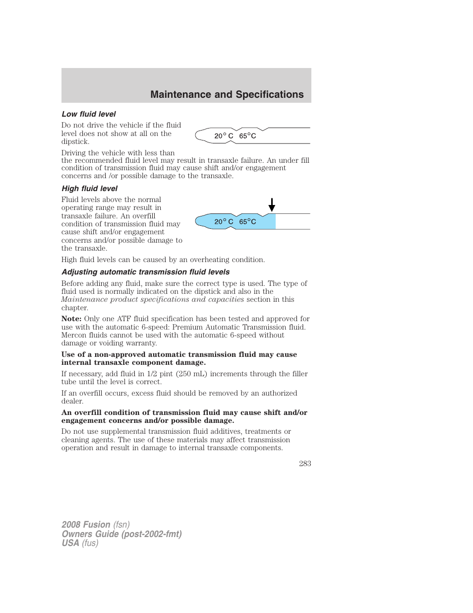 Low fluid level, High fluid level, Adjusting automatic transmission fluid levels | Maintenance and specifications | FORD 2008 Fusion User Manual | Page 283 / 304