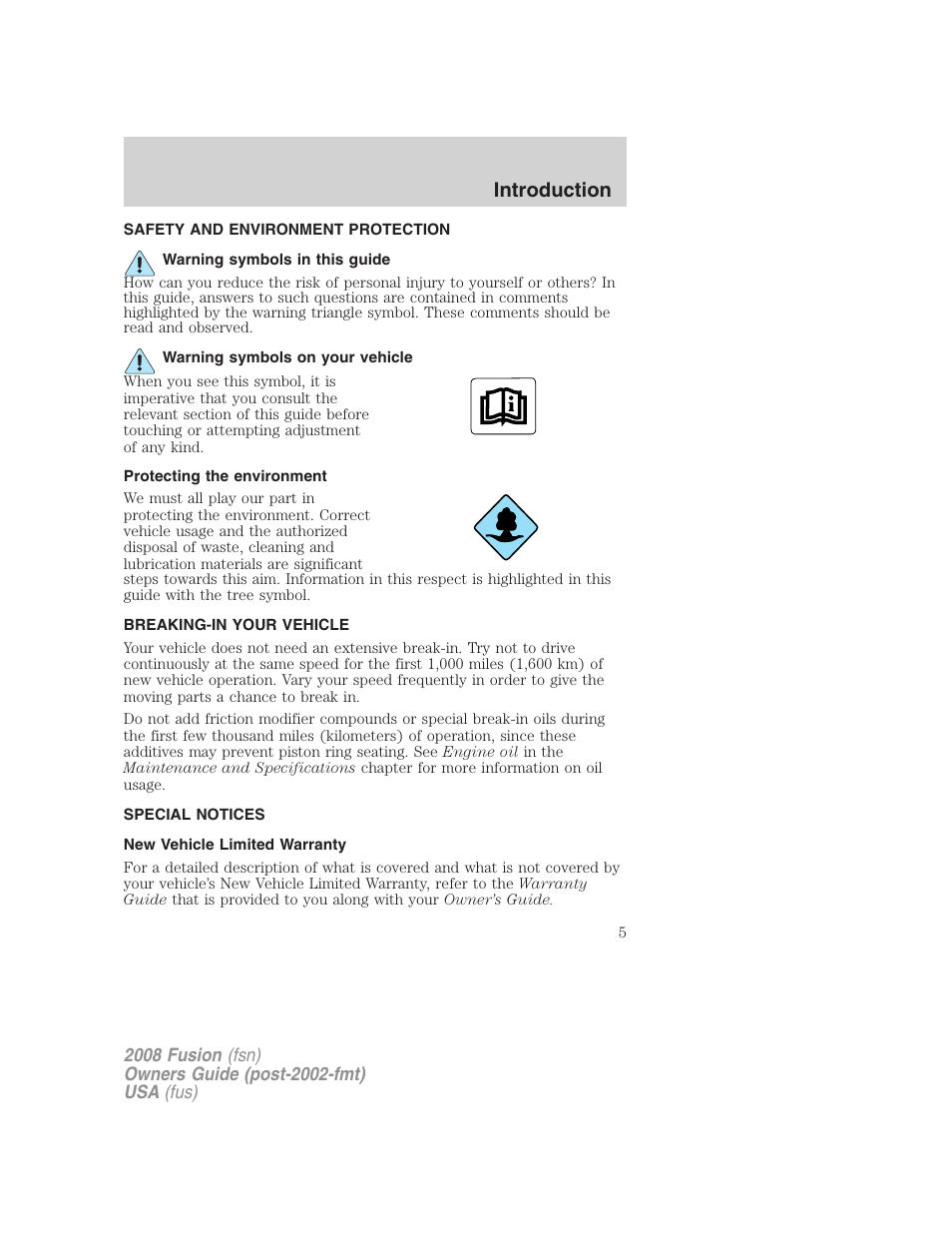 Safety and environment protection, Warning symbols in this guide, Warning symbols on your vehicle | Protecting the environment, Breaking-in your vehicle, Special notices, New vehicle limited warranty, Introduction | FORD 2008 Fusion User Manual | Page 5 / 304