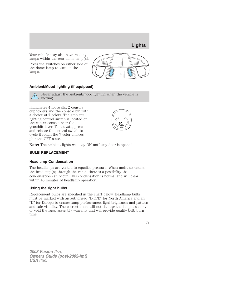 Ambient/mood lighting (if equipped), Bulb replacement, Headlamp condensation | Using the right bulbs, Lights | FORD 2008 Fusion User Manual | Page 59 / 304