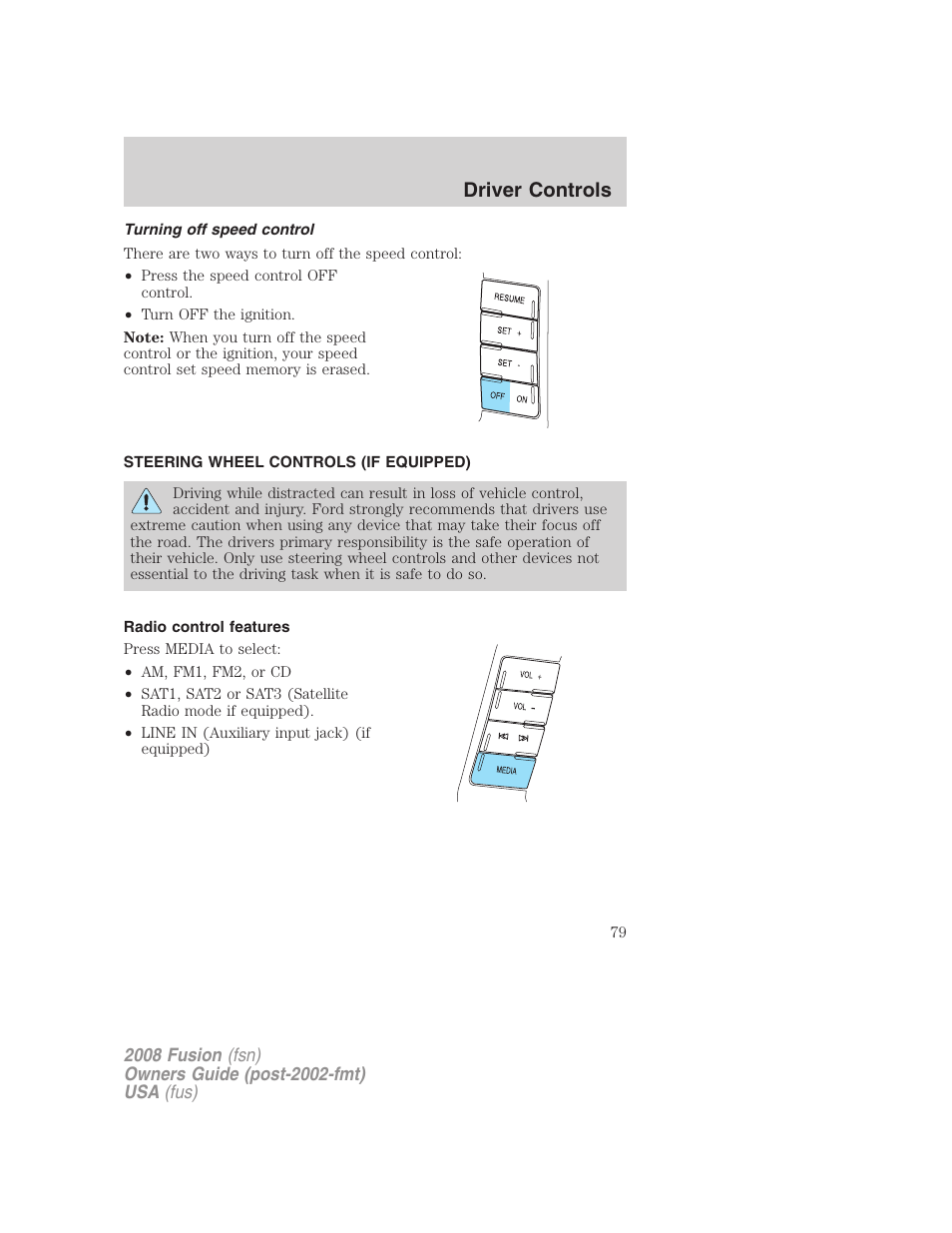 Turning off speed control, Steering wheel controls (if equipped), Radio control features | Driver controls | FORD 2008 Fusion User Manual | Page 79 / 304