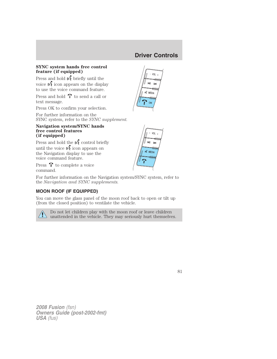 Moon roof (if equipped), Moon roof, Driver controls | FORD 2008 Fusion User Manual | Page 81 / 304