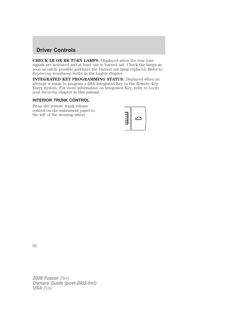 Interior trunk control, Driver controls | FORD 2008 Fusion User Manual | Page 92 / 304