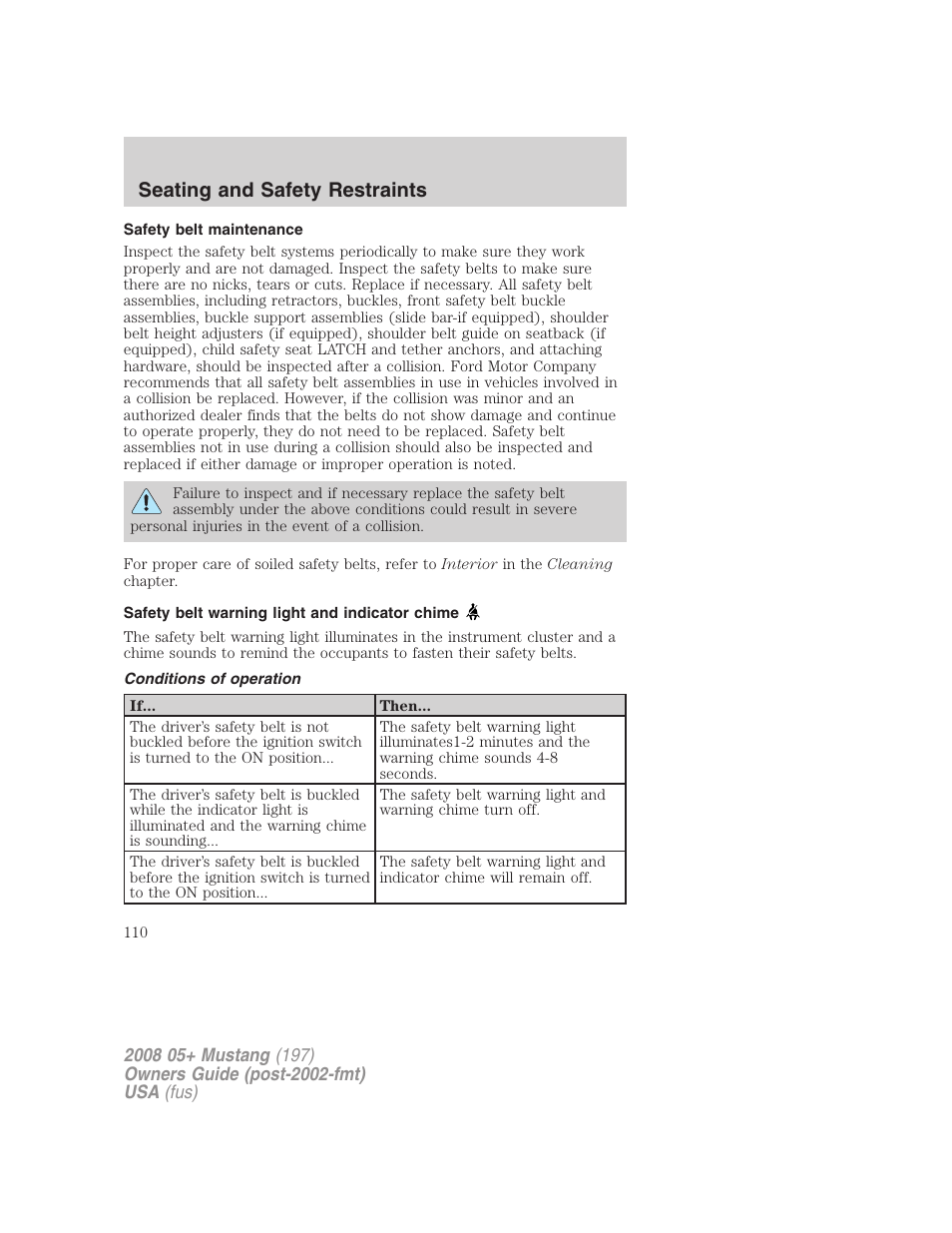 Safety belt maintenance, Safety belt warning light and indicator chime, Conditions of operation | Seating and safety restraints | FORD 2008 Mustang v.1 User Manual | Page 110 / 280