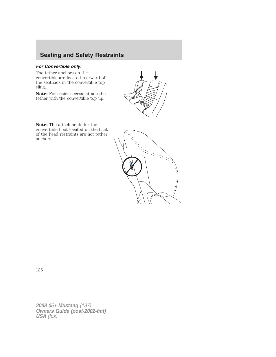 For convertible only, Seating and safety restraints | FORD 2008 Mustang v.1 User Manual | Page 136 / 280