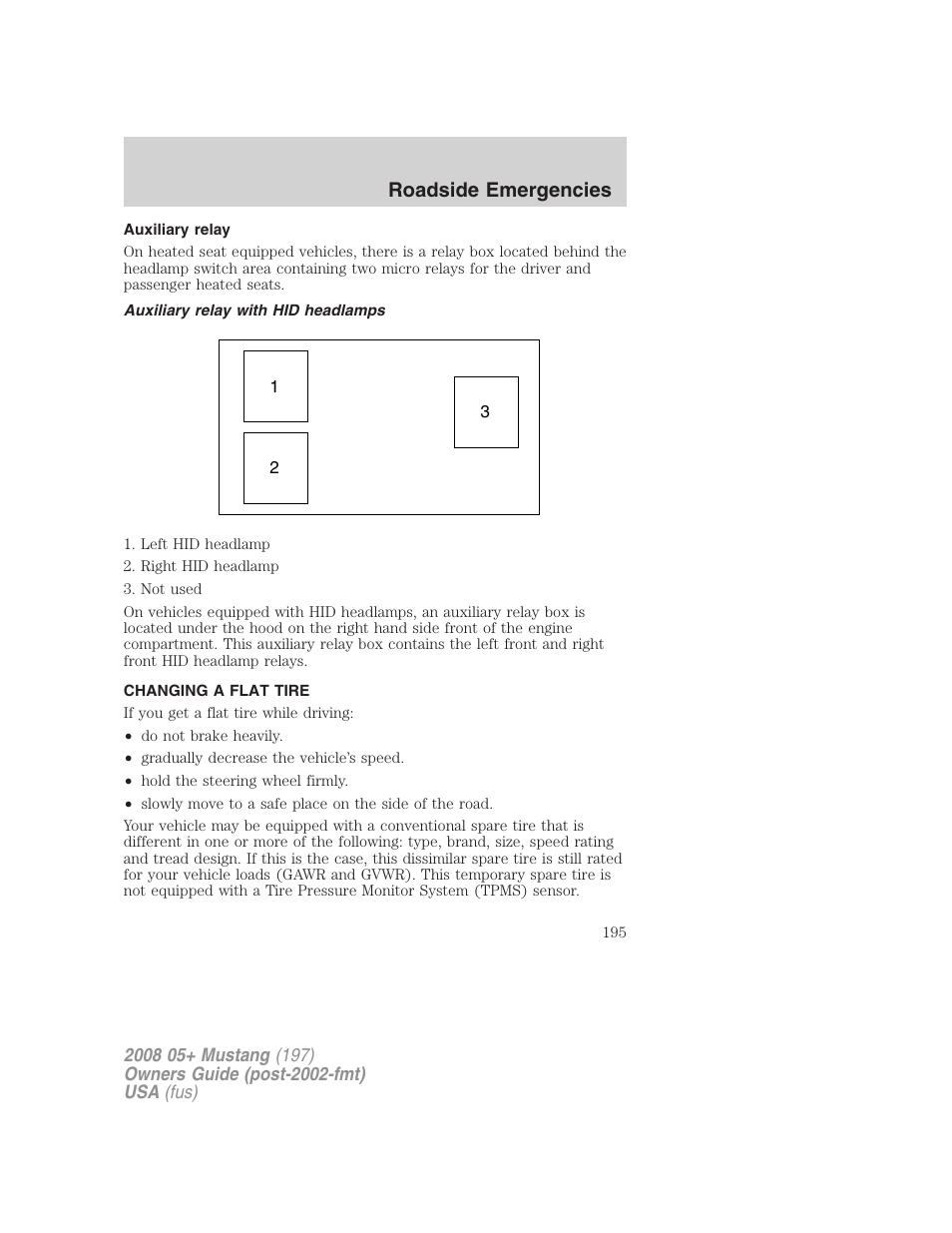 Auxiliary relay, Auxiliary relay with hid headlamps, Changing a flat tire | Changing tires, Roadside emergencies | FORD 2008 Mustang v.1 User Manual | Page 195 / 280