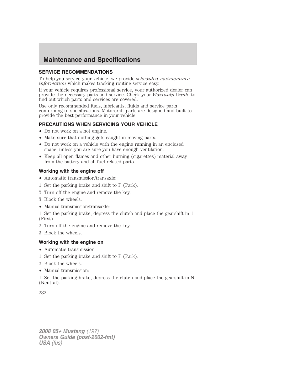 Maintenance and specifications, Service recommendations, Precautions when servicing your vehicle | Working with the engine off, Working with the engine on | FORD 2008 Mustang v.1 User Manual | Page 232 / 280