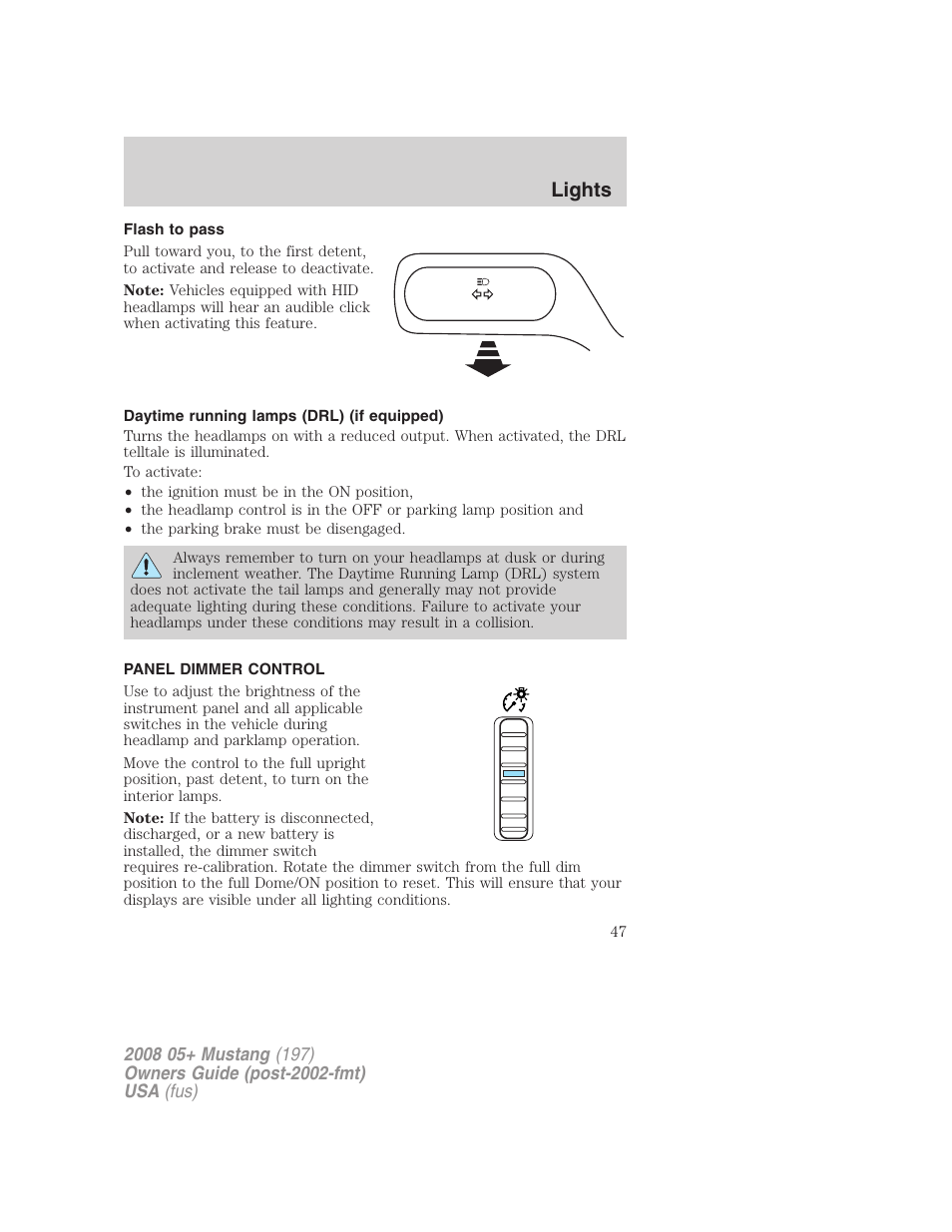 Flash to pass, Daytime running lamps (drl) (if equipped), Panel dimmer control | Lights | FORD 2008 Mustang v.1 User Manual | Page 47 / 280