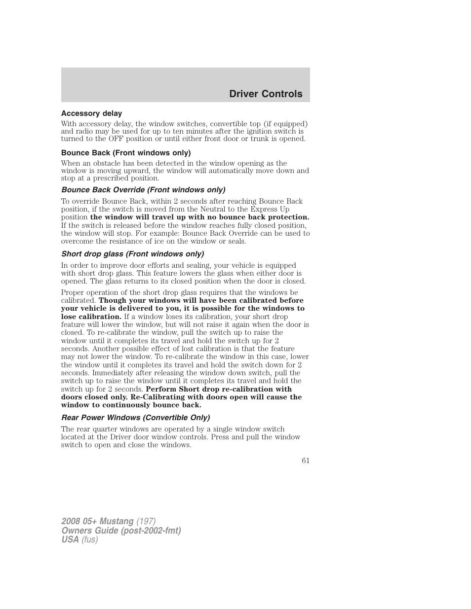 Accessory delay, Bounce back (front windows only), Bounce back override (front windows only) | Short drop glass (front windows only), Rear power windows (convertible only), Driver controls | FORD 2008 Mustang v.1 User Manual | Page 61 / 280