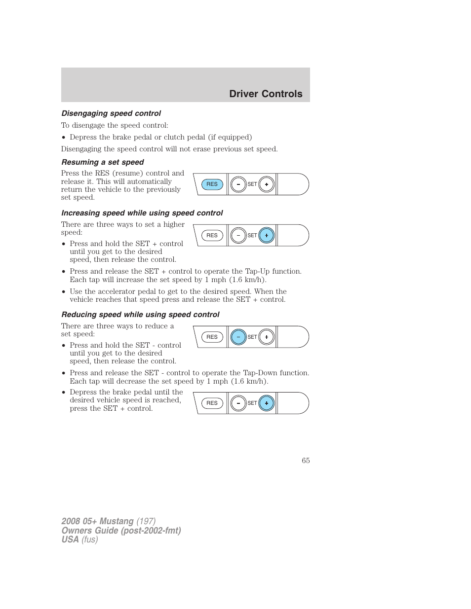 Disengaging speed control, Resuming a set speed, Increasing speed while using speed control | Reducing speed while using speed control, Driver controls | FORD 2008 Mustang v.1 User Manual | Page 65 / 280