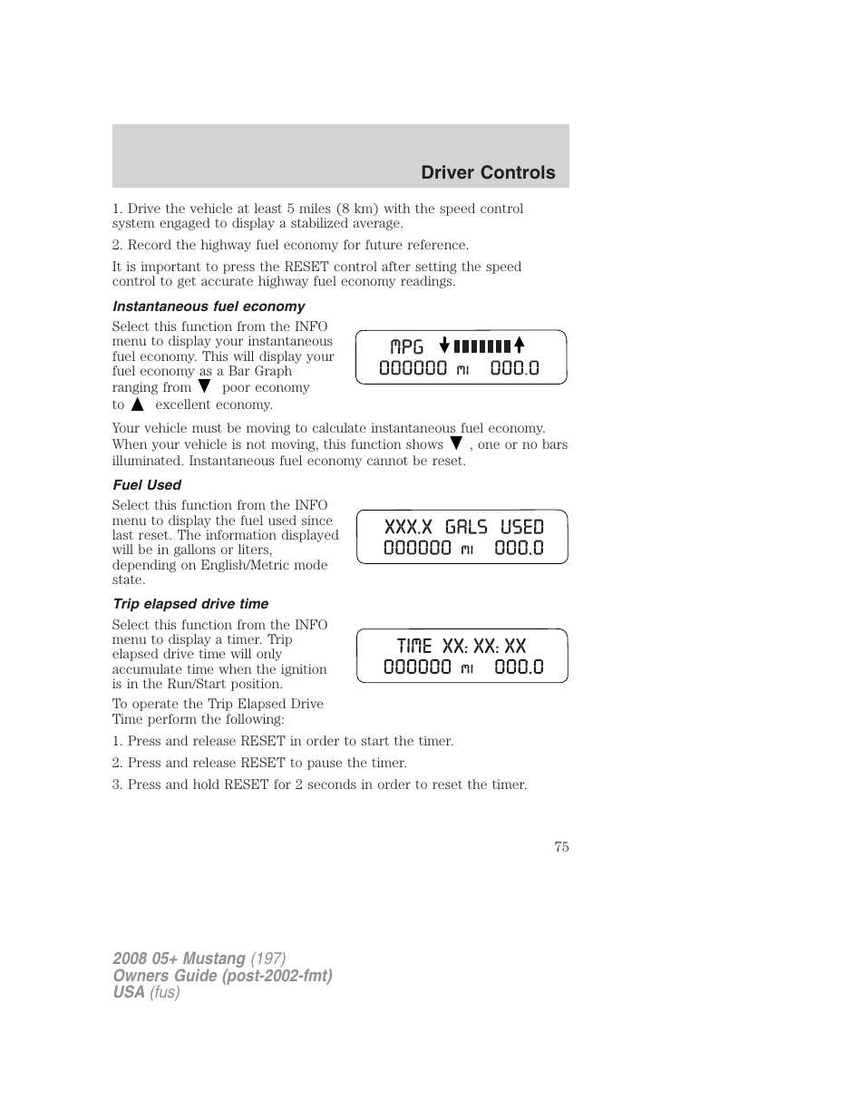 Instantaneous fuel economy, Fuel used, Trip elapsed drive time | Driver controls | FORD 2008 Mustang v.1 User Manual | Page 75 / 280