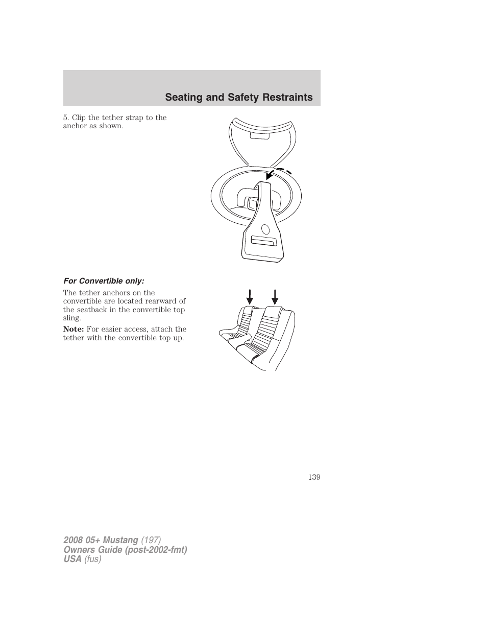 For convertible only, Seating and safety restraints | FORD 2008 Mustang v.2 User Manual | Page 139 / 288