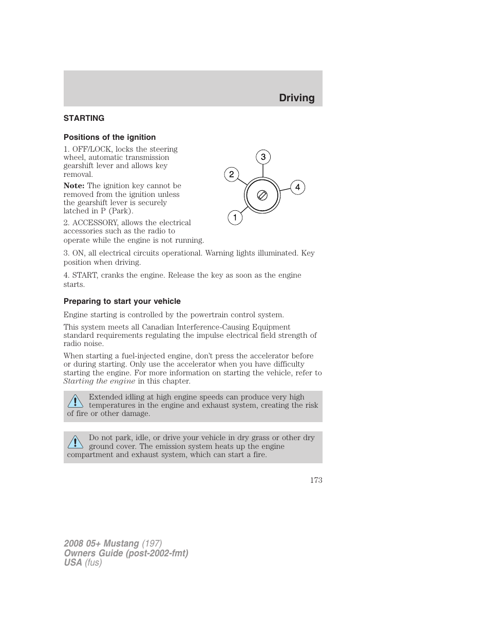 Driving, Starting, Positions of the ignition | Preparing to start your vehicle | FORD 2008 Mustang v.2 User Manual | Page 173 / 288