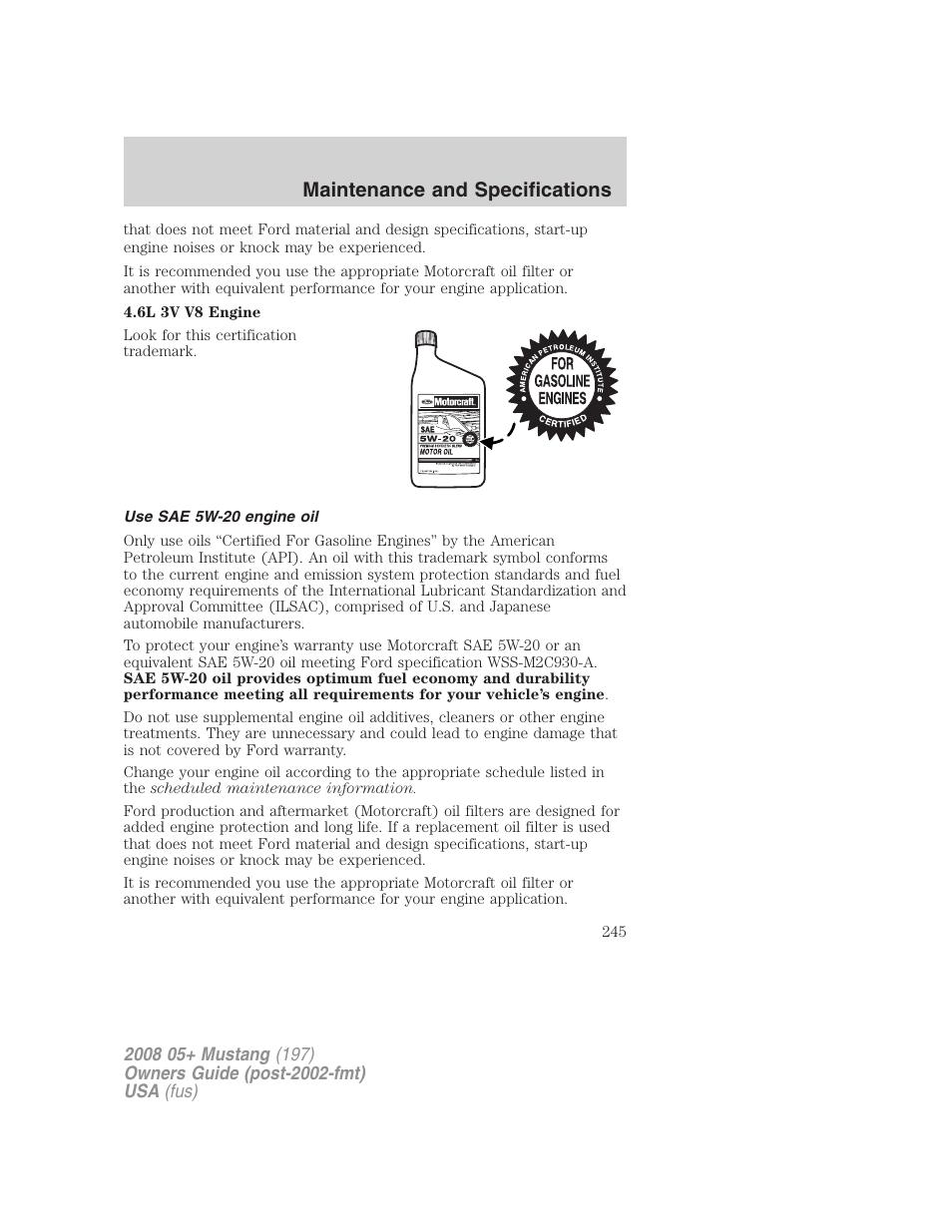 Use sae 5w-20 engine oil, Maintenance and specifications | FORD 2008 Mustang v.2 User Manual | Page 245 / 288