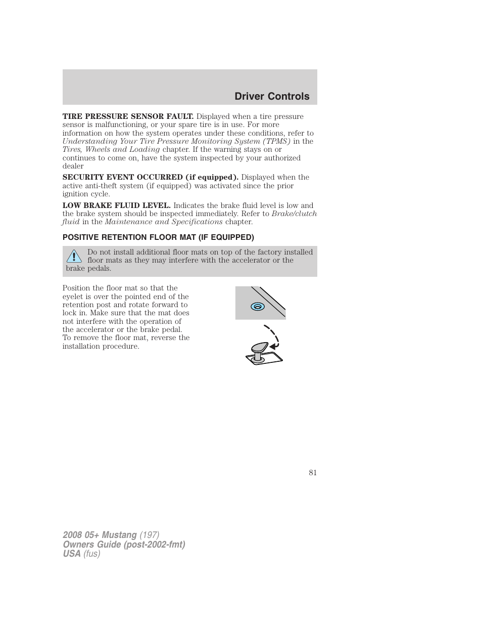 Positive retention floor mat (if equipped), Driver controls | FORD 2008 Mustang v.2 User Manual | Page 81 / 288