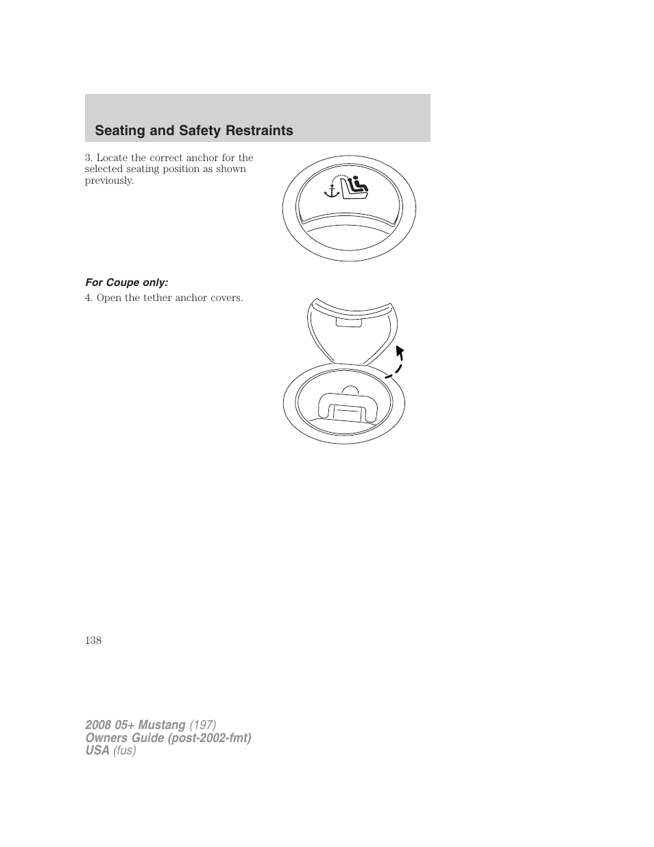 For coupe only, Seating and safety restraints | FORD 2008 Mustang v.3 User Manual | Page 138 / 285