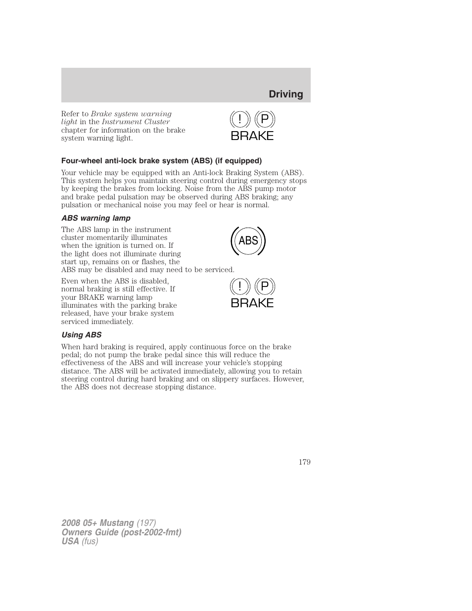Abs warning lamp, Using abs, P! brake abs p ! brake | FORD 2008 Mustang v.3 User Manual | Page 179 / 285