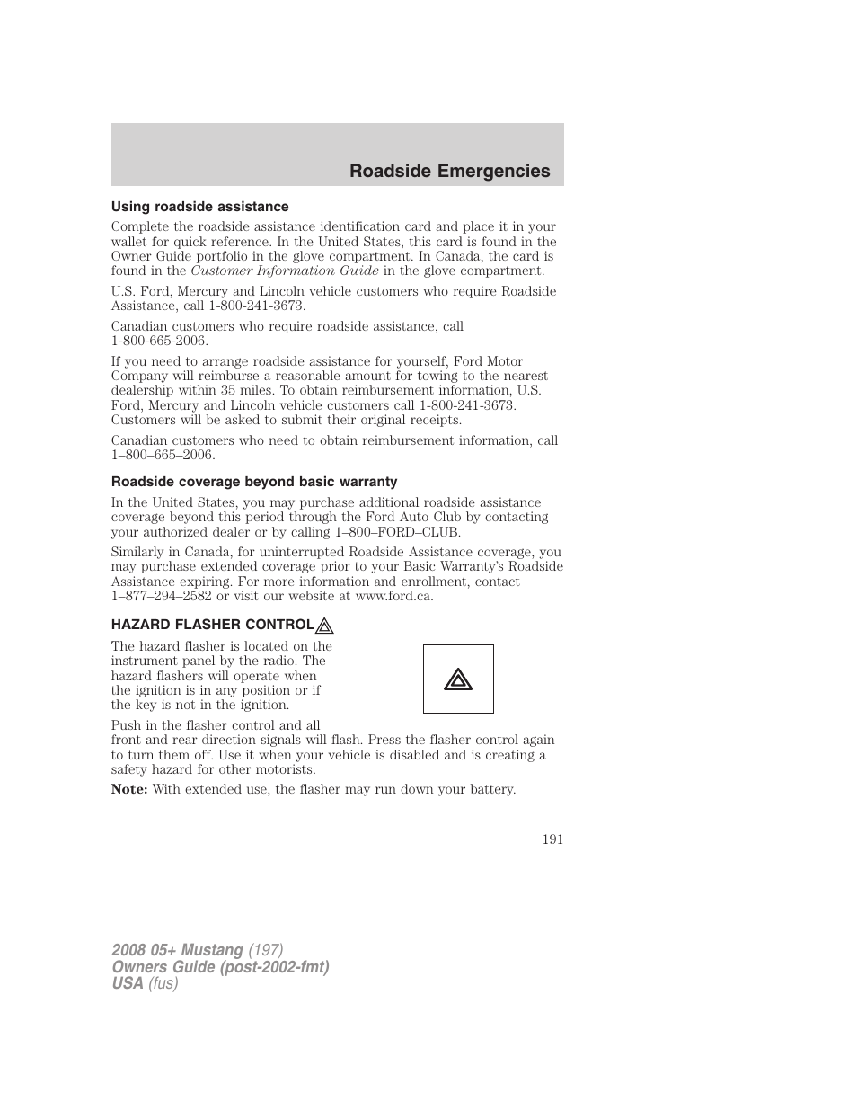 Using roadside assistance, Roadside coverage beyond basic warranty, Hazard flasher control | Hazard flasher switch, Roadside emergencies | FORD 2008 Mustang v.3 User Manual | Page 191 / 285