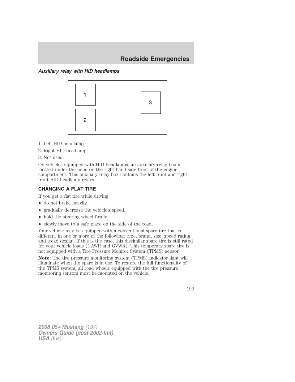 Auxiliary relay with hid headlamps, Changing a flat tire, Changing tires | Roadside emergencies | FORD 2008 Mustang v.3 User Manual | Page 199 / 285