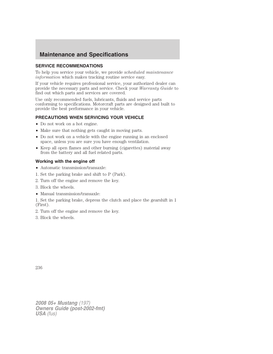 Maintenance and specifications, Service recommendations, Precautions when servicing your vehicle | Working with the engine off | FORD 2008 Mustang v.3 User Manual | Page 236 / 285