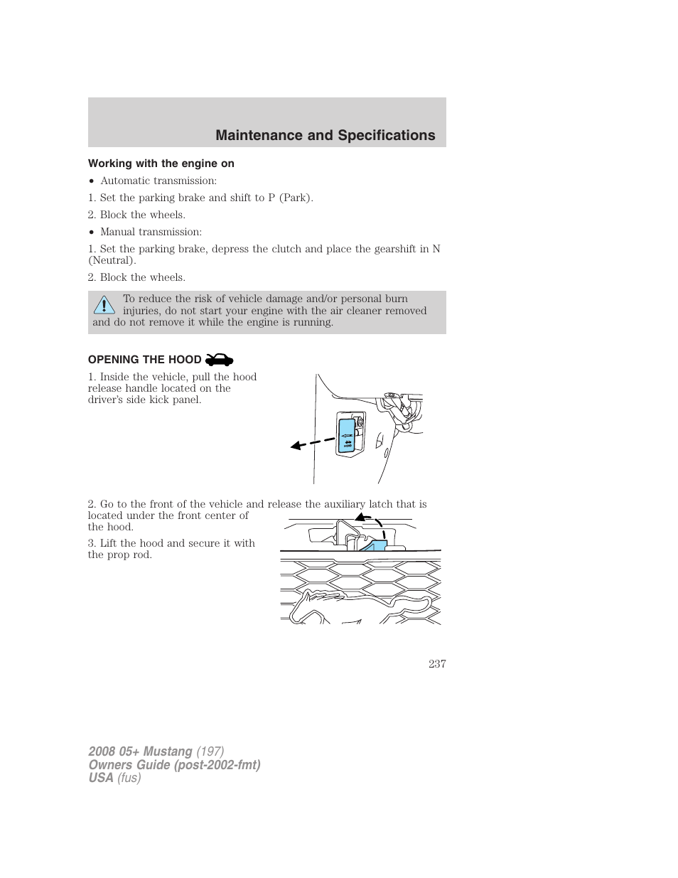 Working with the engine on, Opening the hood, Maintenance and specifications | FORD 2008 Mustang v.3 User Manual | Page 237 / 285