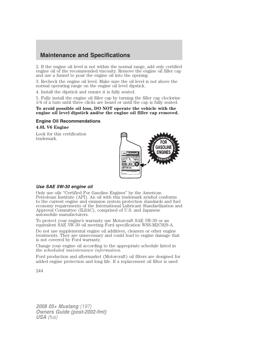 Engine oil recommendations, Use sae 5w-30 engine oil, Maintenance and specifications | FORD 2008 Mustang v.3 User Manual | Page 244 / 285