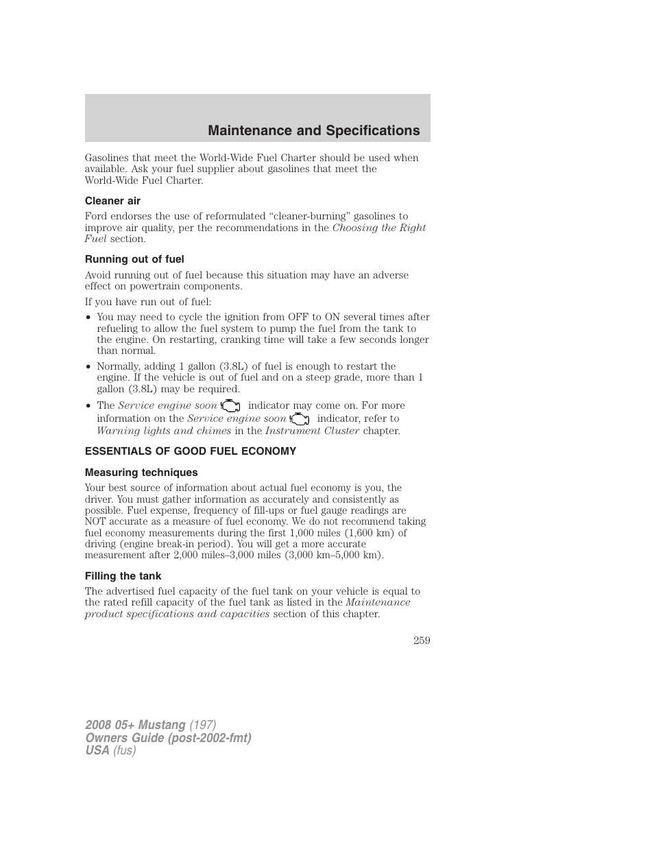 Cleaner air, Running out of fuel, Essentials of good fuel economy | Measuring techniques, Filling the tank, Maintenance and specifications | FORD 2008 Mustang v.3 User Manual | Page 259 / 285