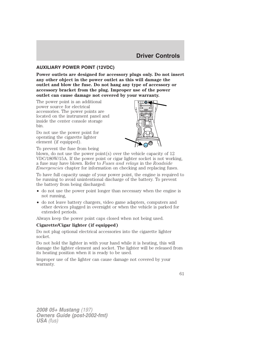 Auxiliary power point (12vdc), Driver controls | FORD 2008 Mustang v.3 User Manual | Page 61 / 285